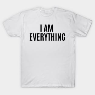 I AM EVERYTHING Valentines Day T-Shirt